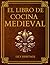 El Libro de Cocina Medieval...