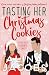 Tasting Her Christmas Cookies: A Holiday Romantic Comedy (Frost Brothers)