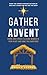 Gather for Advent: Poems an...