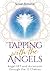 Tapping with the Angels: Angel EFT and Ascension through the 12 Chakras