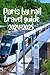 Paris By Rail Travel Guide ...