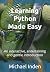Learning Python Made Easy: An interactive, entertaining and gentle introduction