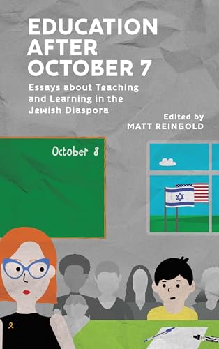Education after October 7: Essays about Teaching and Learning in the Jewish Diaspora (Kindle Edition)