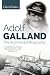 Adolf Galland The Authorised Biography by David Baker