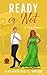 Ready or Not by Katherine E. Webb