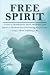 Free Spirit: A Path to Mind...
