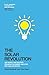 The Solar Revolution: One World. One Solution. Providing the Energy and Food for 10 Billion People.