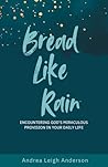 Bread Like Rain: ...