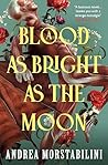 A Blood as Bright as the Moon by Andrea Morstabilini