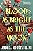 A Blood as Bright as the Moon