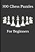 100 Chess Puzzles: For Begi...