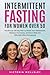 Intermittent Fasting for Wo...
