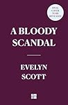 A Bloody Scandal:...