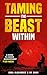 Taming The Beast Within by Carl Alexander
