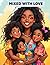 MIXED WITH LOVE by Nia Scott