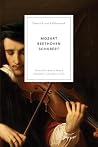 Mozart, Beethoven, Schubert by Dietrich von Hildebrand