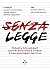 Senza legge: Perché l'educazione sessuo-affettiva a scuola è una questione politica (Numeri Primi) (Italian Edition)