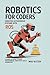 Robotics for Coders by Wolf Blitzer