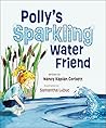 Polly’s Sparkling Water Friend by Nancy Kaplan Corbett