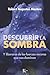 Descubrir la sombra: Y libe...