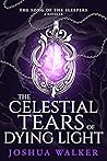 The Celestial Tears of Dying Light (The Song of the Sleepers, #2.5)