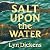 Salt Upon the Water by Lyn Dickens