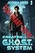 Created G.H.O.S.T. System 2: Book 2 - A Cyberpunk Dystopian Sci-Fi Thriller