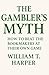 The Gambler’s Myth by William T. Harper