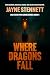 WHERE DRAGONS FALL: Dark Se...