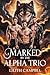 Marked by the Alpha Trio: A...