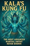 KALA'S KUNG FU: T...