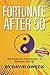 Fortunate After 50 by David Dweck