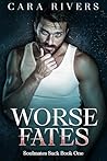 Worse Fates by Cara  Rivers