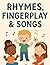 Rhymes,Fingerplay & songs-K...