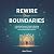 REWIRE YOUR BOUNDARIES: A W...