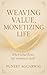 Weaving Value, Monetizing Life by Puneet Aggarwal Weaving Value, Monetizing Life by Puneet Aggarwal