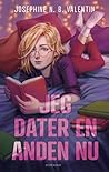 Jeg dater en anden nu by Josephine N. B. Valentin