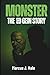 MONSTER: THE ED GEIN STORY:...