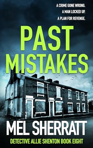 Past Mistakes: A gripping detective crime thriller (Detective Allie Shenton Book 8)