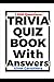 TRIVIA QUIZ BOOK With Answers: Knowledge Quiz