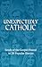 Unexpectedly Catholic: Seeds of the Gospel in 20 Popular Stories