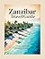 ZANZIBAR TRAVEL GUIDE by Mia Garcia