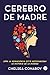 Cerebro de madre by Chelsea Conaboy