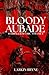 Bloody Aubade: Harbinger of...