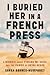 I Buried Her in a French Press: A Memoir About Finding My Voice and the Power of Being Heard
