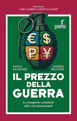 Il prezzo della guerra: Le conseguenze economiche delle crisi internazionali (Italian Edition)