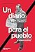 Un diario para el pueblo: Periodismo de izquierda en la historia argentina (Hacer Historia) (Spanish Edition)