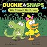 Duckie & Snaps by Ame Dyckman