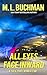 All Eyes Face Inward by M. L. Buchman
