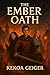 The Ember Oath by Kekoa Geiger